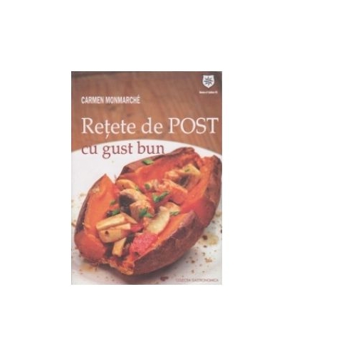 Retete de post cu gust bun - Carmen Monmarche