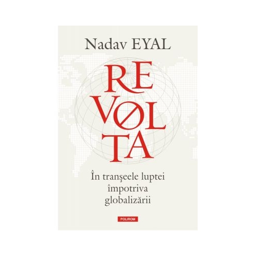 Revolta. In transeele luptei impotriva globalizarii - Nadav Eyal