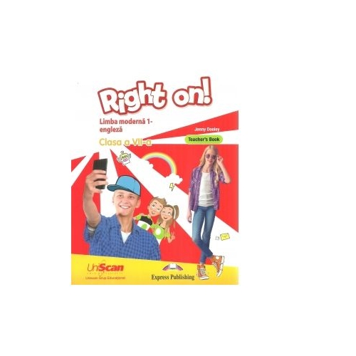 Right on! Limba moderna 1 engleza. Clasa a VII-a Teacher s Book - Jenny Dooley Limbi straine Clasa 7 EXPRESS PUBLISHING
