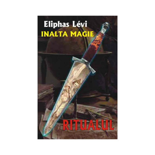 Ritualul. Inalta magie – Eliphas Levi