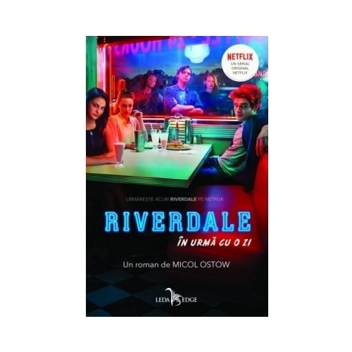 Riverdale. In urma cu o zi - Micol Ostow