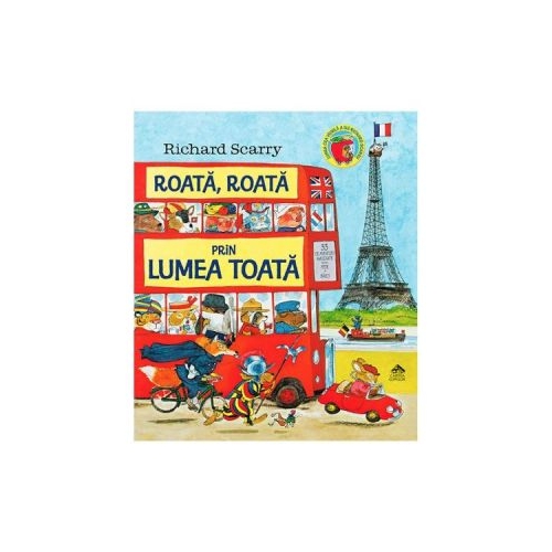 Roata, roata prin lumea toata - Richard Scarry