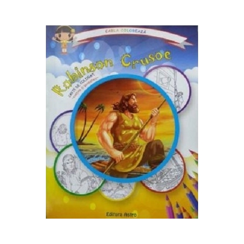 Robinson Crusoe: carte de colorat + poveste. Carla coloreaza. Volum publicat de editura Astro