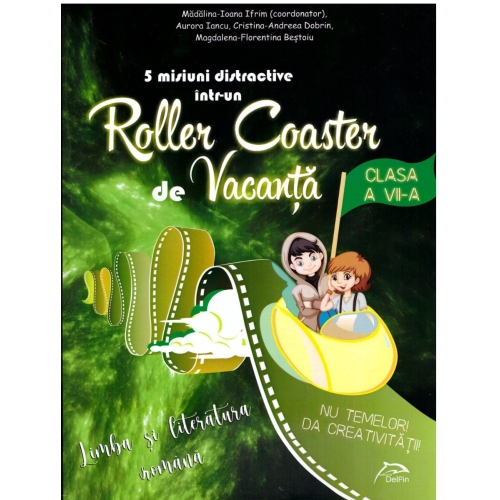 5 misiuni distractive intr-un Roller Coaster de Vacanta Limba si literatura romana Clasa a VII-a caiet de vacanta - Madalina-Ioana Ifrim, editura Delfin
