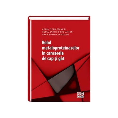 Rolul metaloproteinazelor in cancerele de cap si gat - Elena Stanciu, Adina Zamfir, Anton Chiru