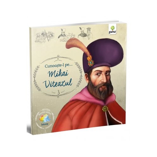 Romani celebri. Cunoaste-l pe… Mihai Viteazul