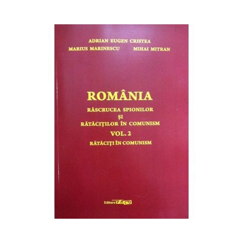 Romania rascrucea spionilor si ratacitiilor in comunism volumul II - Adrian Eugen Cristea