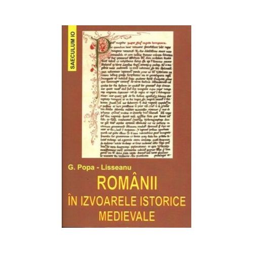 Romanii in izvoarele istorice medievale - G. Popa-Lisseanu