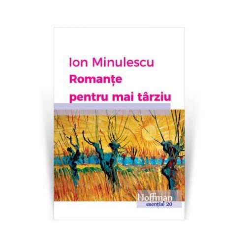 Romante pentru mai tarziu - Ion Minulescu