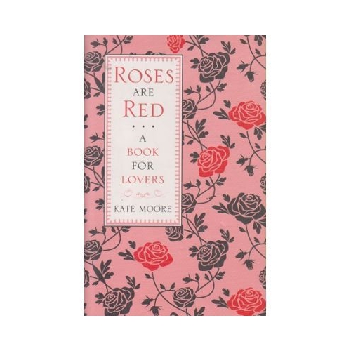 Roses are Red. A Book for Lovers - Kate Moore