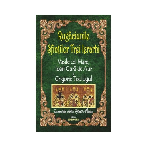 Rugaciunile sfintilor Trei Ierarhi