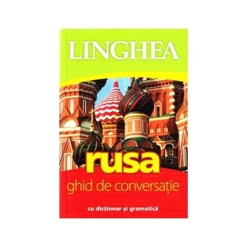 Rusa. Ghid de conversatie roman-rus cu dictionar si gramatica