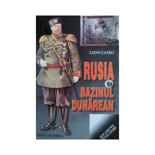 Rusia si bazinul dunarean - Leon Casso