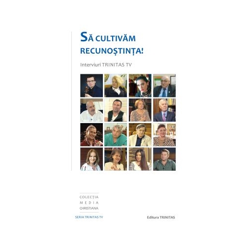 Sa cultivam recunostinta! Interviuri Trinitas TV - Eveline Pauna