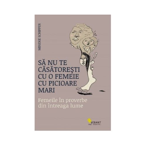Sa nu te casatoresti cu o femeie cu picioare mari - Mineke Schipper