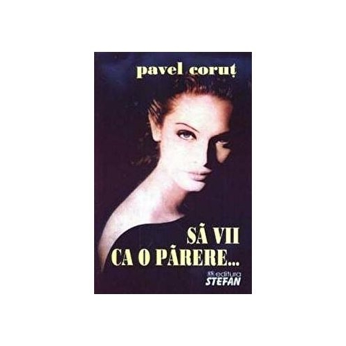 Sa vii ca o parere - Pavel Corut