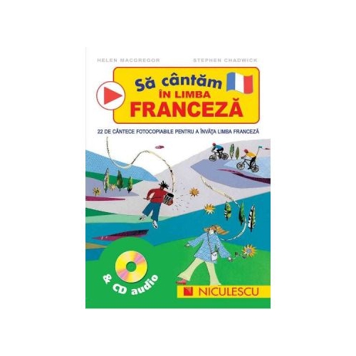 Sa cantam in limba franceza &amp; CD audio - Helena McGregor Limba Franceza Niculescu ABC