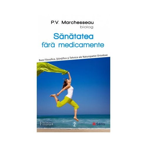 Sanatatea fara medicamente - P. V. Marchesseau