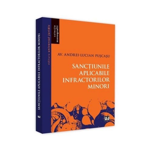 Sanctiunile aplicabile infractorilor minori - Andrei-Lucian Puscasu