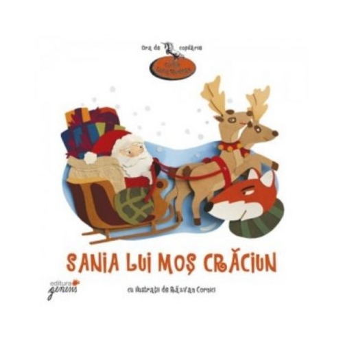 Sania lui Mos Craciun - Lucia Muntean. Ilustratii de Razvan Cornici