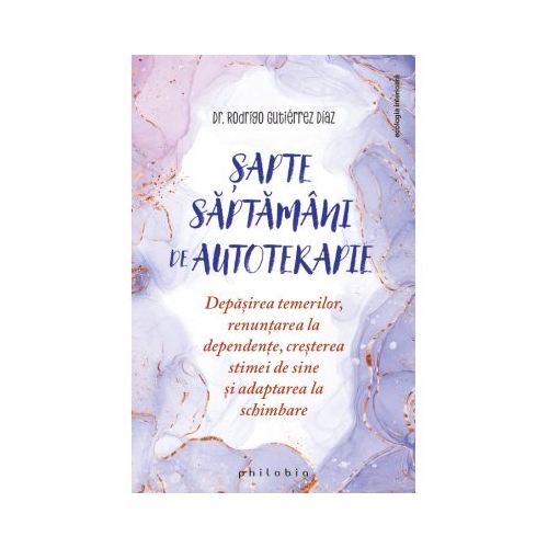 Sapte saptamani de autoterapie - Rodrigo Gutierrez Diaz