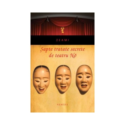 Sapte tratate secrete de teatru No (hardcover) - ZEAMI