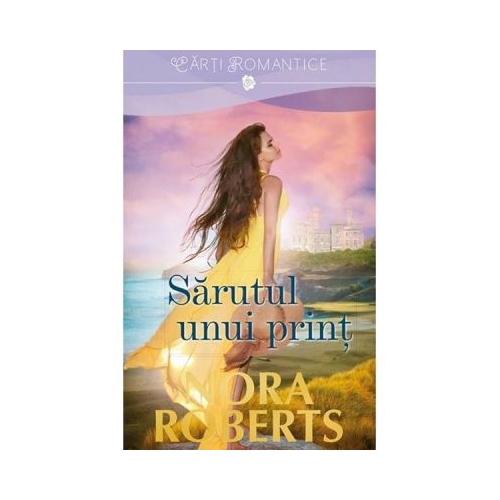 Sarutul unui print - Nora Roberts