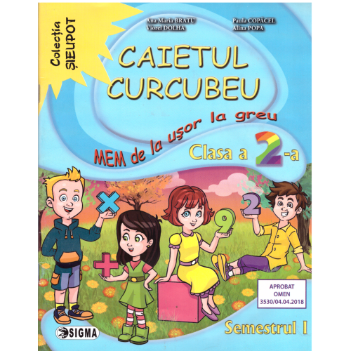 Caietul Curcubeu. MEM de la usor la greu. Clasa a II-a, semestrul I - Ana Maria Bratu, Ed. Sigma, Auxiliare Clasa 1
