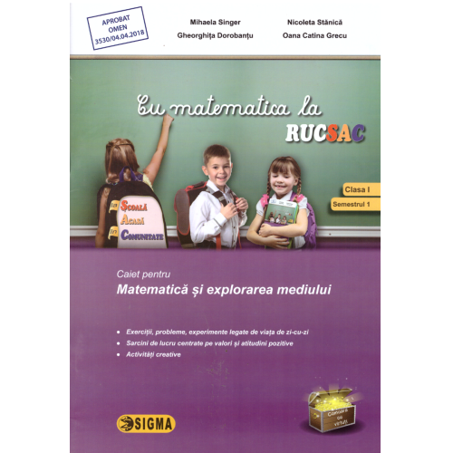 Cu matematica la rucSAC, la SCOALA, ACASA, in COMUNITATE, clasa I, semestrul 1 - Mihaela Singer, Nicoleta Stanica, Ed. Sigma, Auxiliare Matematica si explorarea mediului Clasa 1