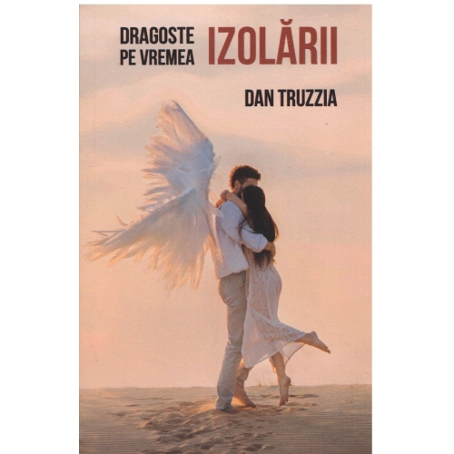 Dragoste pe vremea izolarii - Dan Truzzia
