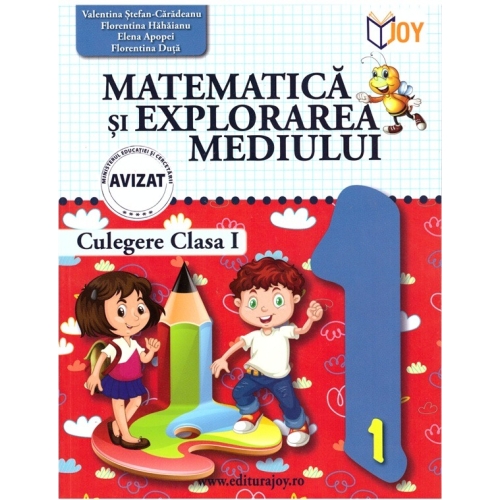 Matematica si explorarea mediului. Culegere pentru clasa 1 - Valentina Stefan-Caradeanu. Auxiliar scolar editura Joy