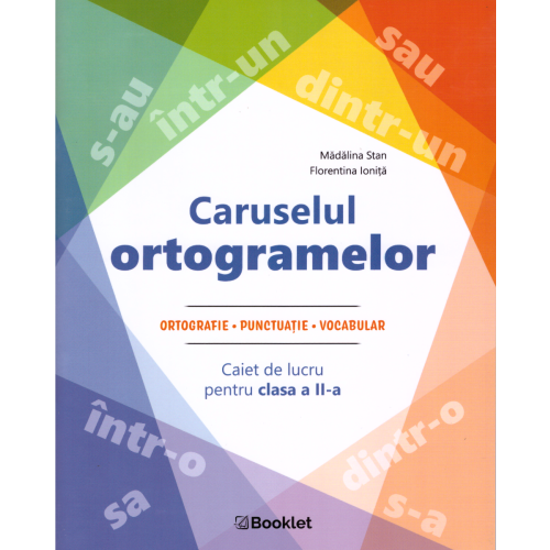 Caruselul ortogramelor pentru clasa a II-a - Madalina Florea, editura Booklet