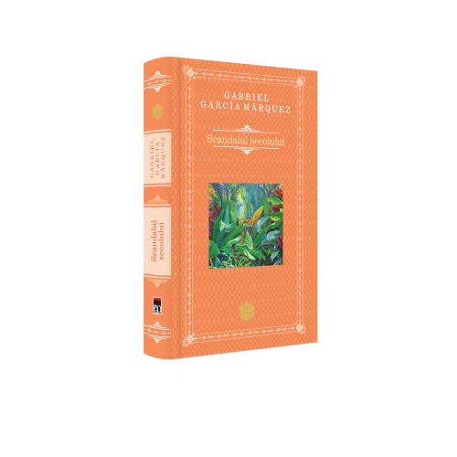 Scandalul secolului - Gabriel Garcia Marquez