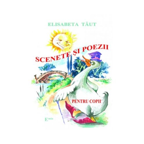 Scenete si poezii pentru copii - Elisabeta Taut, Ed. Emia, Auxiliare Clasa Pregatitoare, Auxiliare prescolari