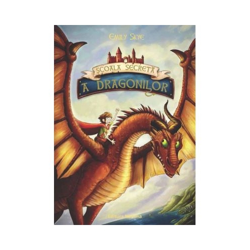 Scoala secreta a dragonilor - Emily Skye