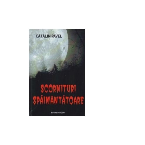 Scornituri Spaimantatoare - Catalin Pavel