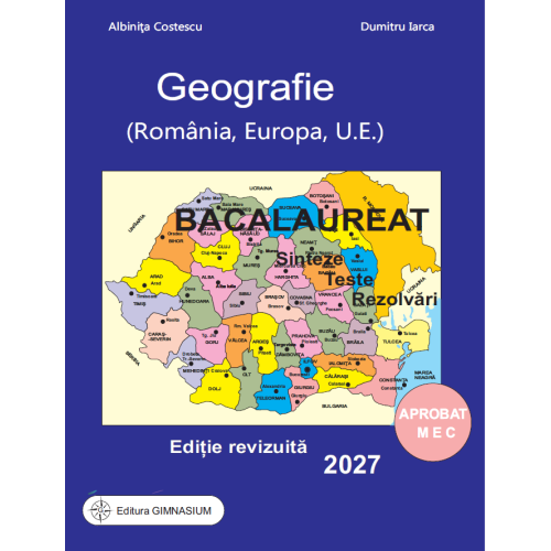 Bacalaureat 2027. Geografie, Sinteze, Teste. Rezolvari - Albinita Costescu