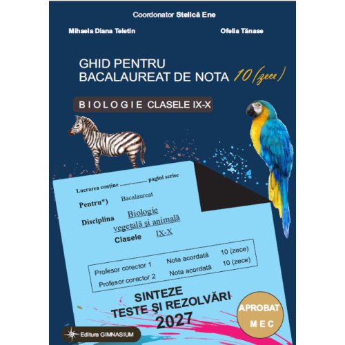 Bacalaureat Biologie 2027 clasele 9-10. Sinteze teste si rezolvari. Ghid pentru bacalaureat de nota 10 - Stelica Ene