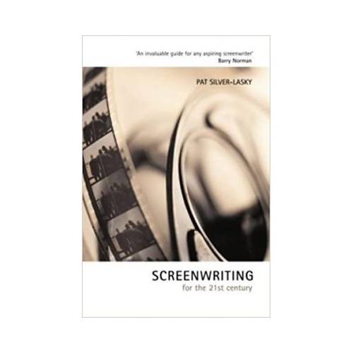 Screenwriting for the 21st Century - Pat Silver-Lasky