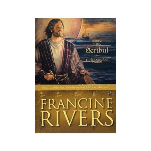 Scribul. Sila Fiii incurajarii 5 - Francine Rivers
