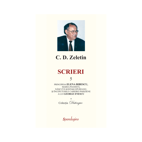 Scrieri 5. Principesa Elena Bibescu - C. D. Zeletin