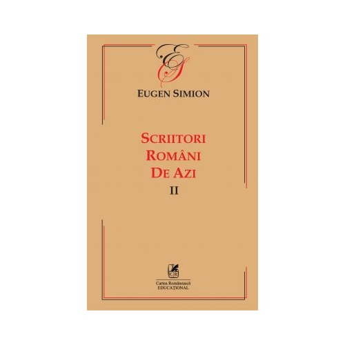 Scriitorii romani de azi. Volumul 2 – Eugen Simion