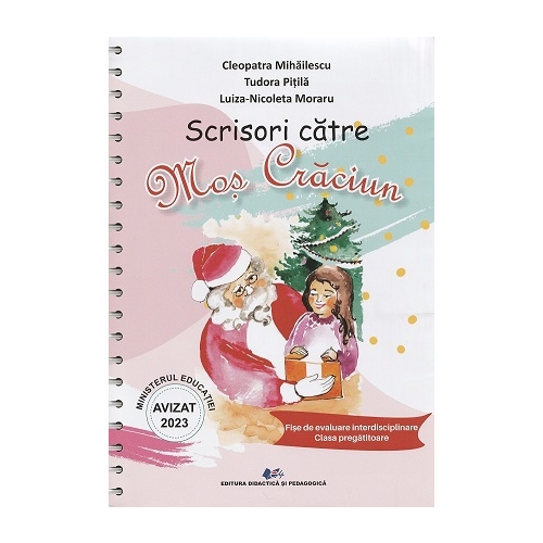 Scrisori catre Mos Craciun. Fise de evaluare interdisciplinare clasa pregatitoare - Cleopatra Mihailescu