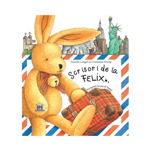 Scrisori de la Felix - Annette Langen. Ilustratii de Constanza Droop, editura Didactica Publishing House