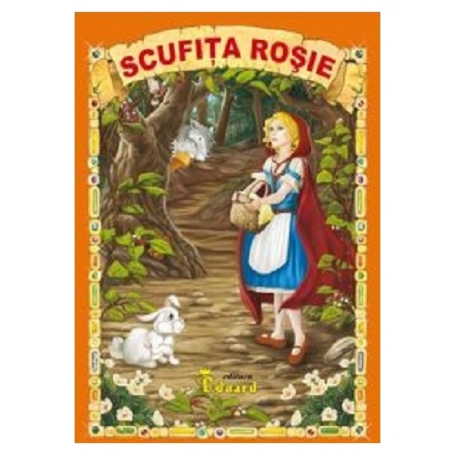 Scufita Rosie - Fratii Grimm, Eduard, Legende si basme pentru copii