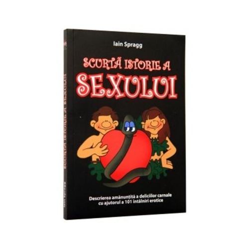 Scurta istorie a sexului - Iain Spragg