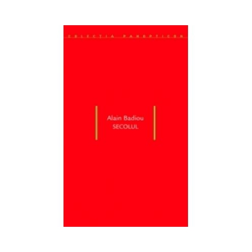Secolul - Alain Badiou