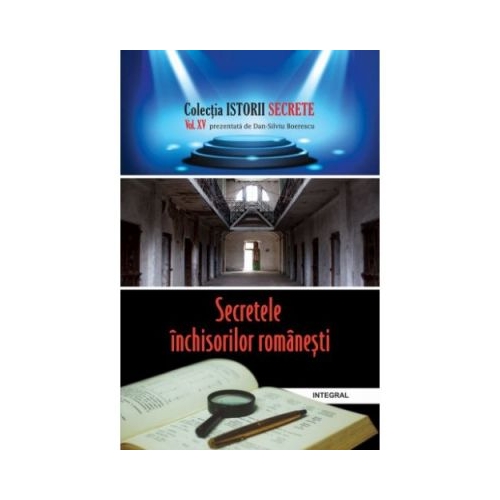 Secretele inchisorilor romanesti - Dan-Silviu Boerescu
