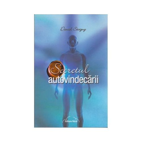 Secretul autovindecarii - Daniel Sevigny