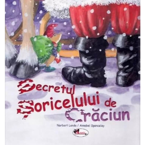 Secretul Soricelului de Craciun - Norbert Landa, Annabel Spenceley, editura Aramis